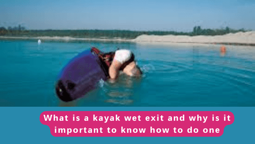 1_20240801_171438_0000 | kayaking info What is a kayak wet exit and why is it important to know how to do one