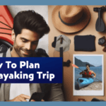 How to plan a kayaking trip