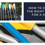 How to choose the right paddle for a kayak