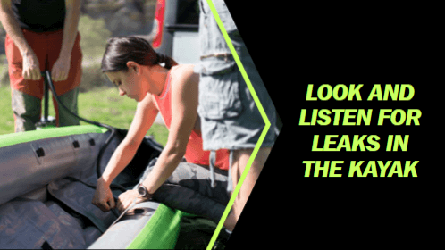 Look and listen for leaks in the kayak