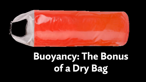 10 | kayaking info Buoyancy the bonus of a dry bag
