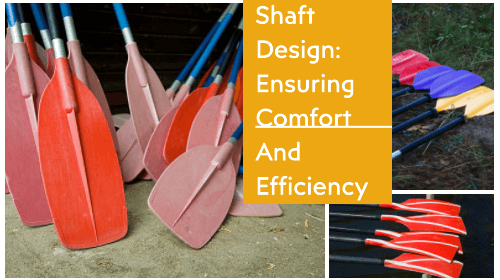 Shaft design ensuring comfort and efficiency