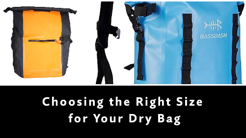 13 3 | kayaking info Choosing the right size for your dry bag