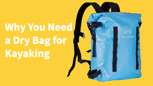 14 3 | kayaking info Why you need a dry bag for kayaking