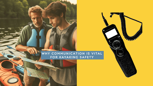 Why communication is vital for kayaking safety