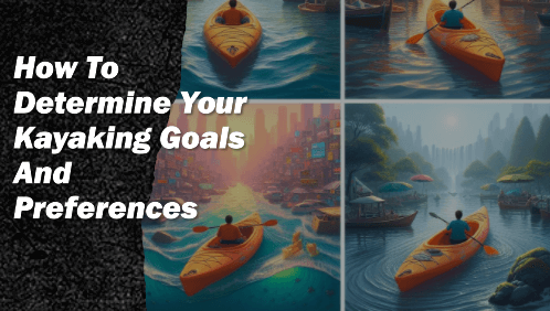 2 5 | kayaking info How to determine your kayaking goals and preferences