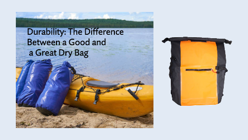 2 8 | kayaking info Durability the difference between a good and a great dry bag