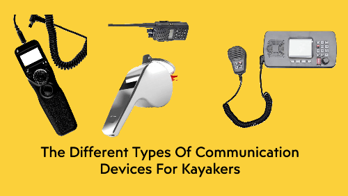 The different types of communication devices for kayakers