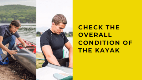 Check the overall condition of the kayak