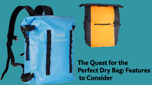 8 | kayaking info The quest for the perfect dry bag features to consider