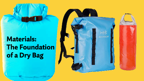 9 | kayaking info Materials the foundation of a dry bag