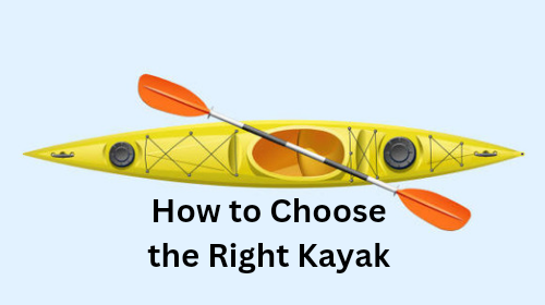 How to choose the right kayak