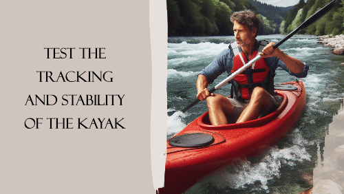 Test the tracking and stability of the kayak