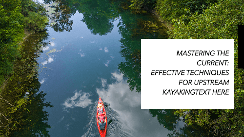 Kayaking against the current 2 1 | kayaking info Upstream in a kayak