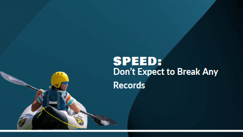 Speed dont expect to break any records | kayaking info Speed dont expect to break any records