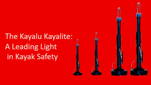 The kayalu kayalite a leading light in kayak safety