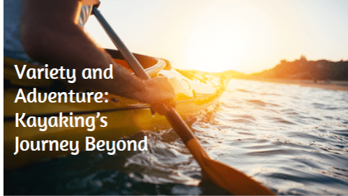 14 15 | kayaking info Variety and adventure kayakings journey beyond