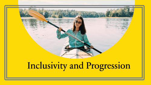 Inclusivity and progression