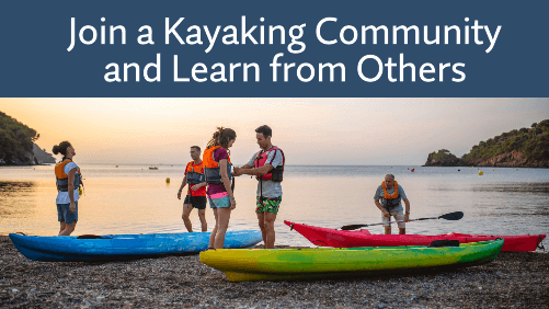 Join a kayaking community and learn from others