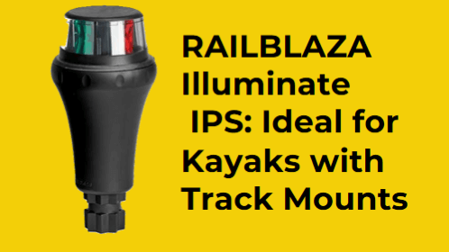 Railblaza illuminate ips ideal for kayaks with track mounts