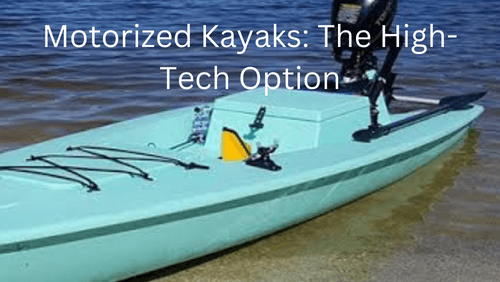 Motorized kayaks the high tech option