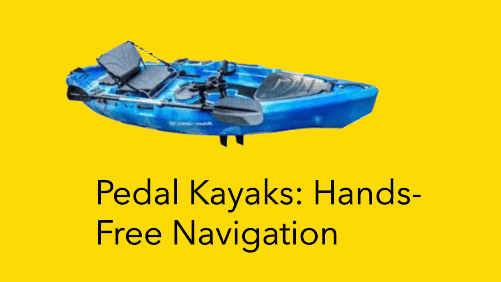 Pedal kayaks hands free navigation