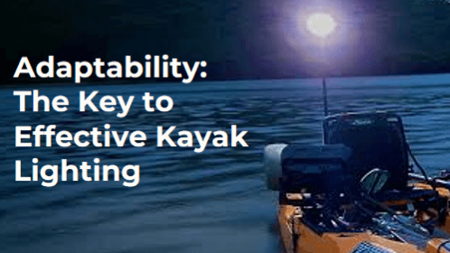 20 1 | kayaking info Adaptability the key to effective kayak lighting