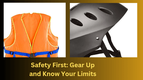 Safety first gear up and know your limits