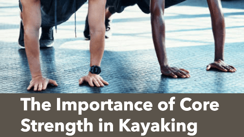 Top 10 Kayaking Exercises To Improve Strength