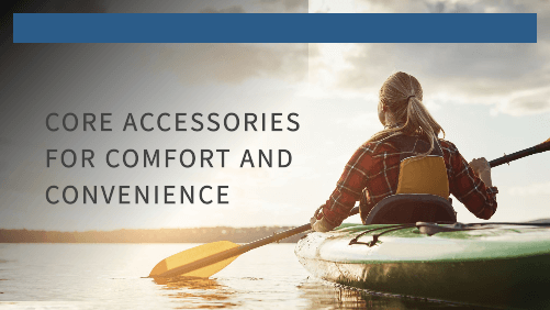 Core accessories for comfort and convenience