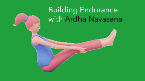 Building endurance with ardha navasana