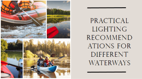 7 16 | kayaking info Practical lighting recommendations for different waterways