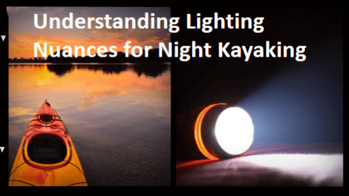 8 16 | kayaking info Understanding lighting nuances for night kayaking