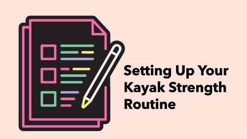 8 17 | kayaking info Setting up your kayak strength routine