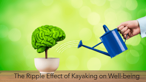 8 23 | kayaking info The ripple effect of kayaking on well being