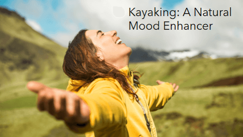 9 23 | kayaking info Kayaking a natural mood enhancer