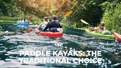 Paddle kayaks the traditional choice