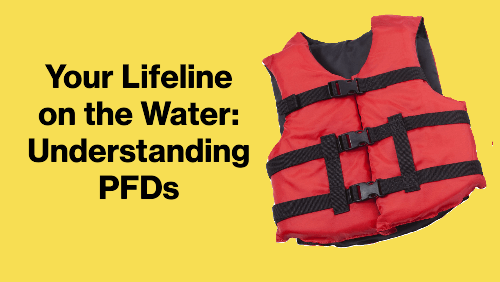 Your lifeline on the water understanding pfds