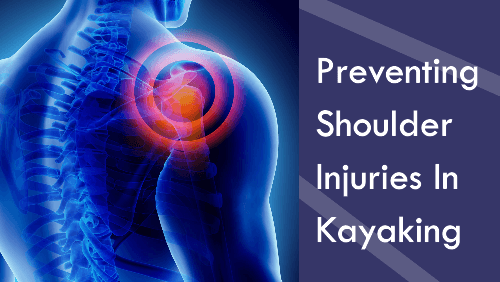 Preventing Shoulder Injuries In Kayaking