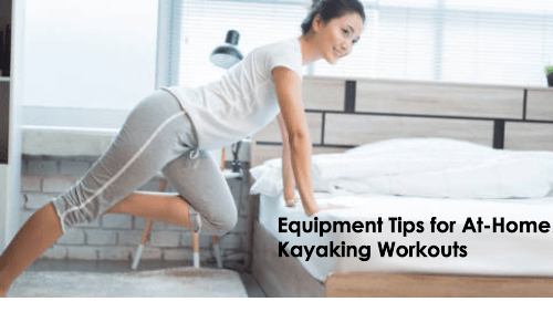 Improve your kayaking strength 2 1 | kayaking info Equipment tips for at home kayaking workouts
