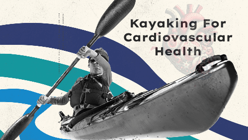 Kayaking For Cardiovascular Health