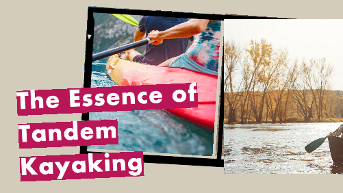 1 36 | kayaking info The essence of tandem kayaking