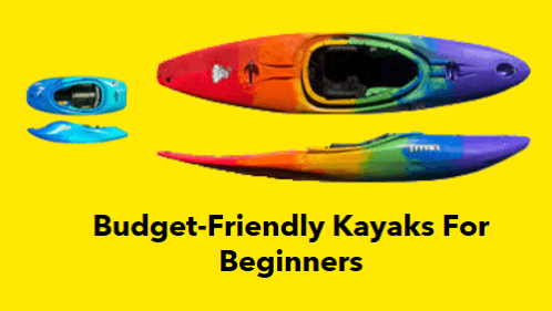 Budget-Friendly Kayaks For Beginners