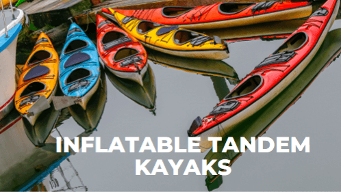 13 24 | kayaking info Inflatable tandem kayaks