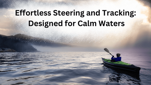 Effortless steering and tracking designed for calm waters