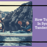 How to paddle in sync in a tandem kayak