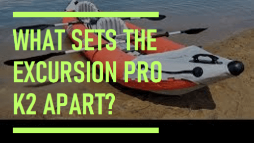 What sets the excursion pro k apart