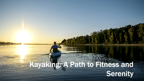 Kayaking a path to fitness and serenity