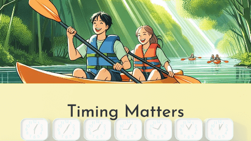 4 37 | kayaking info Timing matters