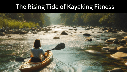 The rising tide of kayaking fitness